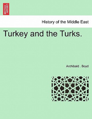 Carte Turkey and the Turks. Archibald Boyd