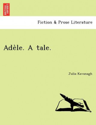 Kniha Ade Le. a Tale. Julia Kavanagh