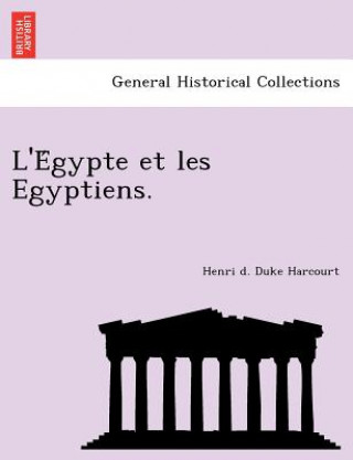 Książka L'e Gypte Et Les Egyptiens. Henri D Duke Harcourt