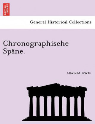 Livre Chronographische Spa Ne. Albrecht Wirth