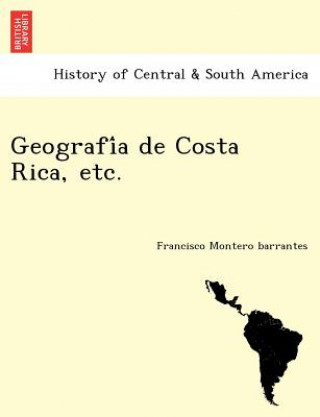 Książka Geografi a de Costa Rica, Etc. Francisco Montero Barrantes