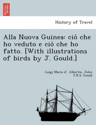 Kniha Alla Nuova Guinea John F R S Gould