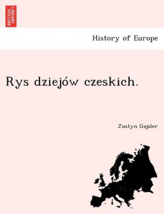 Libro Rys Dziejow Czeskich. Justyn Gajsler