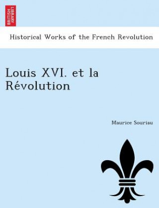Книга Louis XVI. Et La Re Volution Maurice Souriau