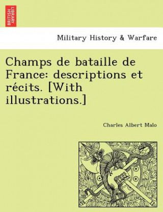 Carte Champs de Bataille de France Charles Albert Malo