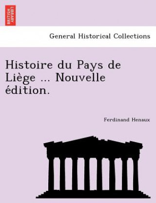 Książka Histoire Du Pays de Lie GE ... Nouvelle E Dition. Ferdinand Henaux