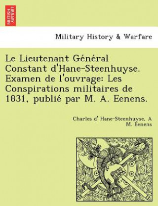 Libro Lieutenant GE Ne Ral Constant D'Hane-Steenhuyse. Examen de L'Ouvrage A M Eenens