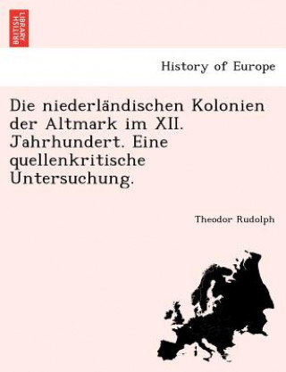 Carte Niederla Ndischen Kolonien Der Altmark Im XII. Jahrhundert. Eine Quellenkritische Untersuchung. Theodor Rudolph