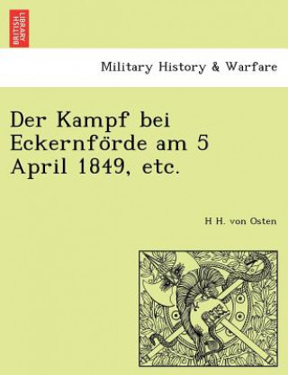 Livre Kampf bei Eckernfo&#776;rde am 5 April 1849, etc. H H Von Osten