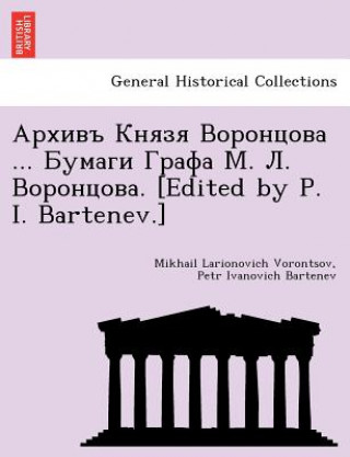 Kniha Apxnbb Khrer Bopohuoba I. Bartenev.] Petr Ivanovich Bartenev
