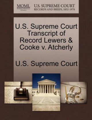 Könyv U.S. Supreme Court Transcript of Record Lewers & Cooke V. Atcherly 