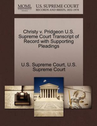 Book Christy V. Pridgeon U.S. Supreme Court Transcript of Record with Supporting Pleadings 