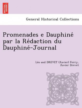 Carte Promenades E Dauphine Par La Re Daction Du Dauphine -Journal [L. F. and X. D.] Xavier Drevet