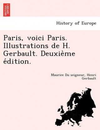 Könyv Paris, Voici Paris. Illustrations de H. Gerbault. Deuxie Me E Dition. Henri Gerbault