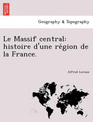 Kniha Massif Central Alfred LeRoux