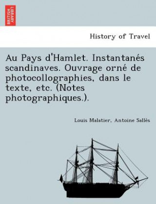 Könyv Au Pays D'Hamlet. Instantane S Scandinaves. Ouvrage Orne de Photocollographies, Dans Le Texte, Etc. (Notes Photographiques.). Antoine Salle S