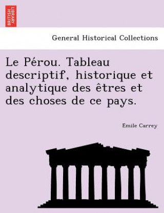 Carte Pe Rou. Tableau Descriptif, Historique Et Analytique Des E Tres Et Des Choses de Ce Pays. E Mile Carrey