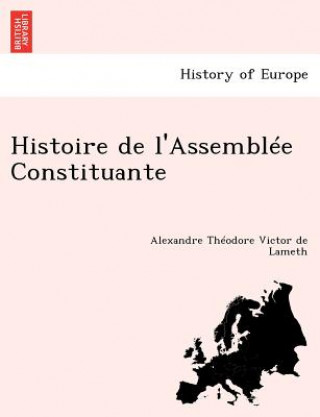 Kniha Histoire de l'Assemblee Constituante Alexandre Th Lameth