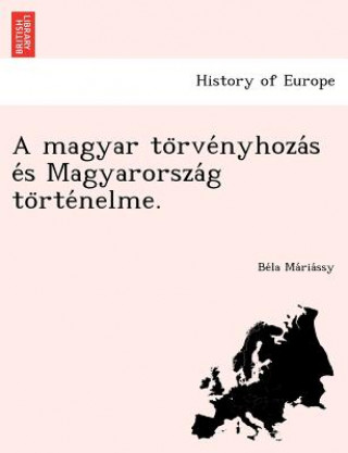 Libro Magyar to Rve Nyhoza S E S Magyarorsza G to Rte Nelme. Be La Ma Ria Ssy