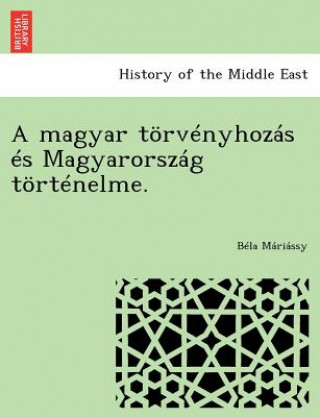 Livre Magyar Torvenyhozas Es Magyarorszag Tortenelme. Bela Mariassy