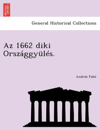 Könyv AZ 1662 Diki Orszaggyules. Andras Fabo