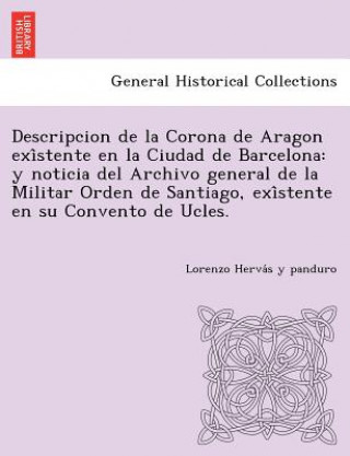 Kniha Descripcion de La Corona de Aragon Exi Stente En La Ciudad de Barcelona Lorenzo Herva S y Panduro