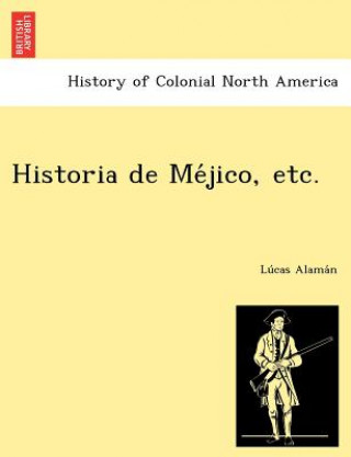 Kniha Historia de Me Jico, Etc. Lu Cas Alama N