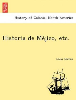 Book Historia de Me Jico, Etc. Lu Cas Alama N