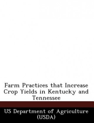 Książka Farm Practices That Increase Crop Yields in Kentucky and Tennessee 