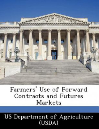 Könyv Farmers' Use of Forward Contracts and Futures Markets 