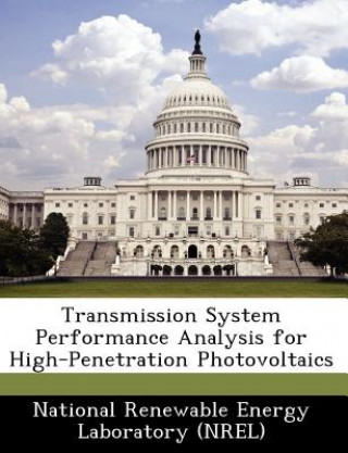 Könyv Transmission System Performance Analysis for High-Penetration Photovoltaics 