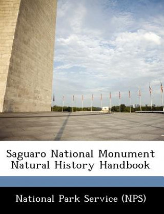 Kniha Saguaro National Monument Natural History Handbook 