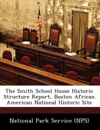 Książka Smith School House Historic Structure Report, Boston African American National Historic Site 