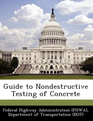 Knjiga Guide to Nondestructive Testing of Concrete 