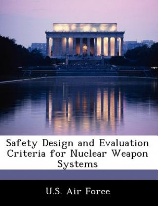 Książka Safety Design and Evaluation Criteria for Nuclear Weapon Systems 