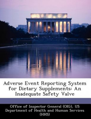 Книга Adverse Event Reporting System for Dietary Supplements Office of Inspector General (Oig)