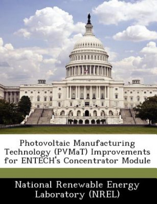 Książka Photovoltaic Manufacturing Technology (Pvmat) Improvements for Entech's Concentrator Module 