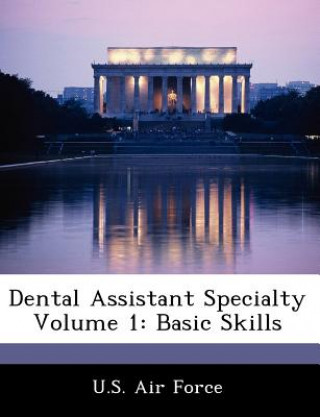 Książka Dental Assistant Specialty Volume 1 U. S. Air Force