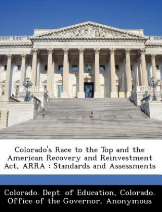 Buch Colorado's Race to the Top and the American Recovery and Reinvestment ACT, Arra 