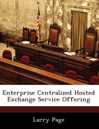 Kniha Enterprise Centralized Hosted Exchange Service Offering Larry Page