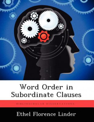 Könyv Word Order in Subordinate Clauses Ethel Florence Linder