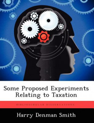 Carte Some Proposed Experiments Relating to Taxation Harry Denman Smith