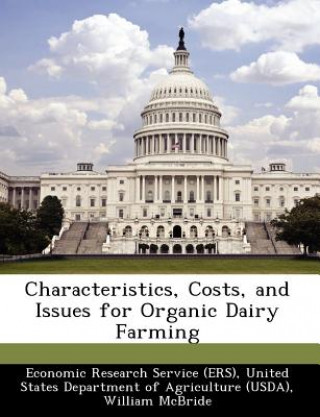 Kniha Characteristics, Costs, and Issues for Organic Dairy Farming Catherine Greene