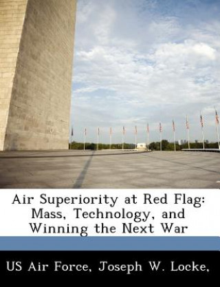 Buch Air Superiority at Red Flag Joseph W Locke