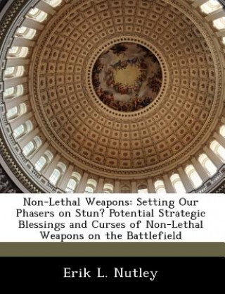 Könyv Non-Lethal Weapons Erik L Nutley