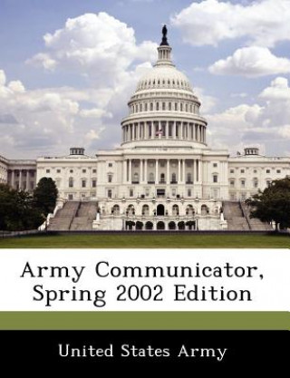 Boek Army Communicator, Spring 2002 Edition United States Army