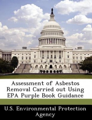 Kniha Assessment of Asbestos Removal Carried Out Using EPA Purple Book Guidance 