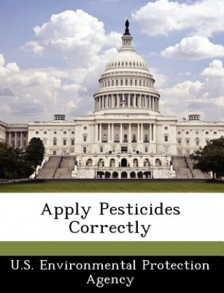 Kniha Apply Pesticides Correctly 