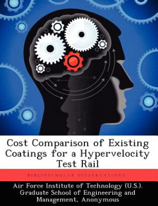 Książka Cost Comparison of Existing Coatings for a Hypervelocity Test Rail Mark A Blomer