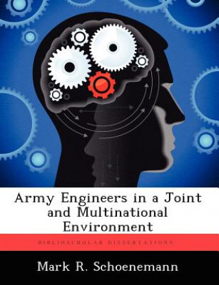 Carte Army Engineers in a Joint and Multinational Environment Mark R Schoenemann